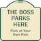Signmission Designer Series-The Boss Parks Here, Tan & Green Heavy-Gauge Aluminum, 18" x 18", TG-1818-9878 A-DES-TG-1818-9878 - alternate 1